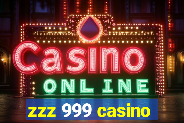 zzz 999 casino